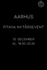 PITAYA NYTÅRSEVENT - AARHUS
